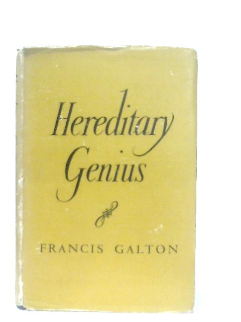 Hereditary Genius: An Inquiry into its Laws and Consequences By Francis Galton