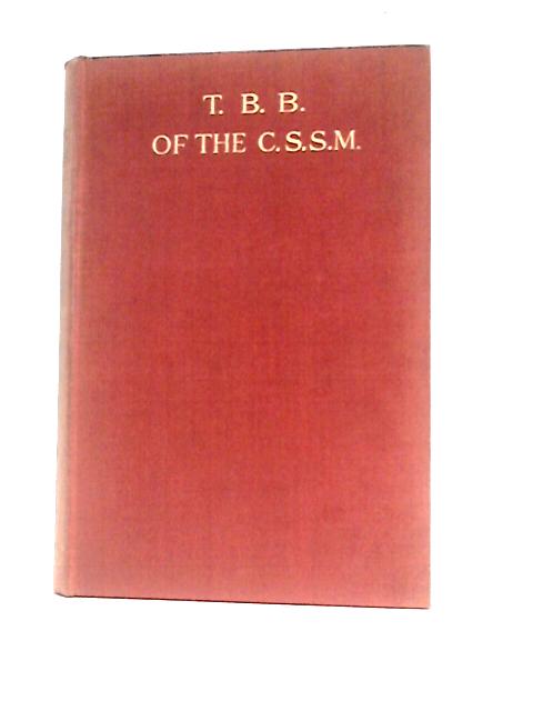 T.B.B. Of The C.S.S.M.: A Memoir Of Tom Bond Bishop, For Fifty-Three Years Honorary Secretary Of The Children's Special Service Mission. von C.Russell (Foreword)