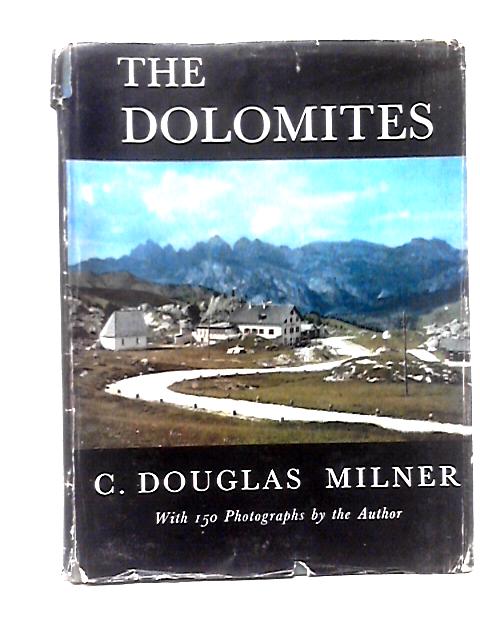 The Dolomites By C. Douglas Milner