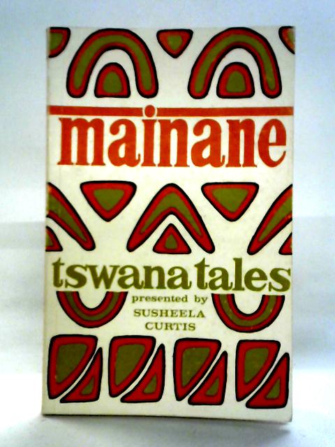 Mainane, Tswana Tales By Susheela Curtis