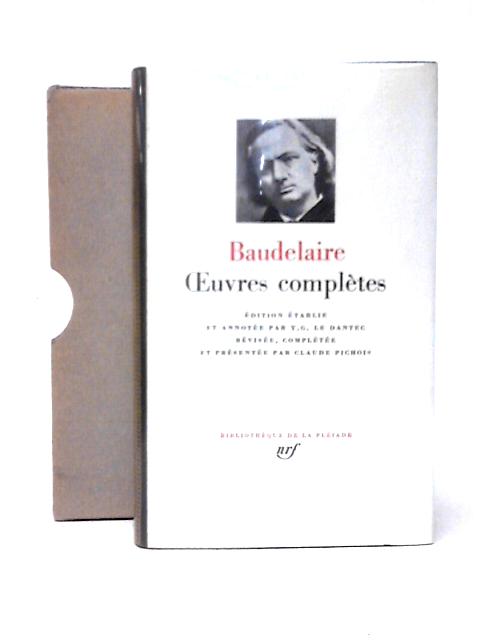 Oeuvres Complètes By Baudelaire Y-G De Dantec (ed)