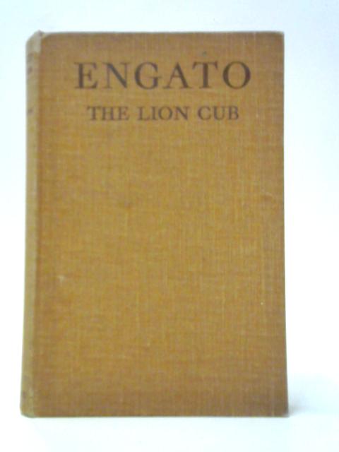 Engato The Lion Cub By J H Driberg