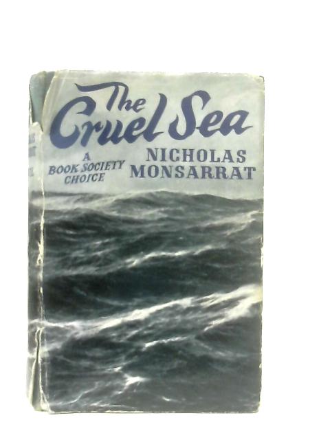 The Cruel Sea By Monsarrat Nicholas