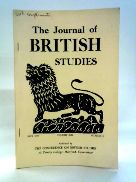 The Journal Of British Studies Vol. XIII Number 2 May 1974 By unstated