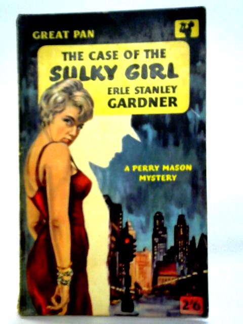 The Case of the Sulky Girl By Erle Stanley Gardner