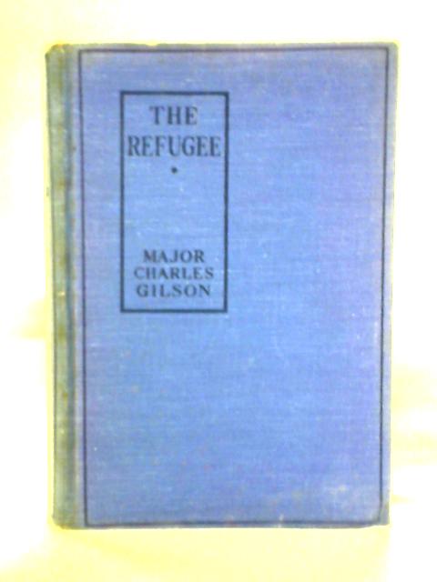 The Refugee By Major Charles Gilson