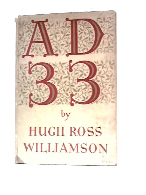 A.D.33: Tracts for the Times von Hugh Ross Williamson