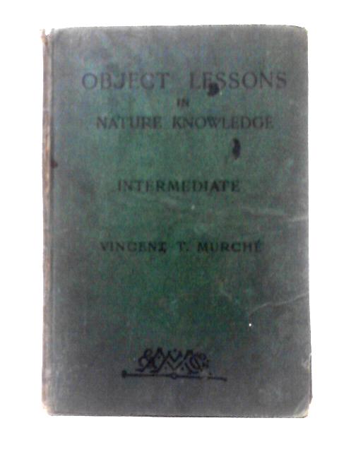 The Teacher's Manual of Object Lessons for Rural Schools By Vincent T. Murche