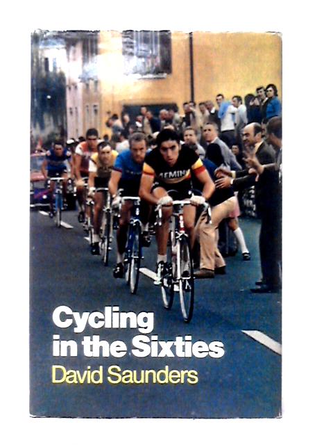 Cycling in the Sixties von David Saunders