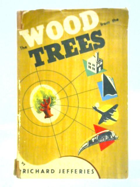 The Wood From The Trees von Richard Jefferies