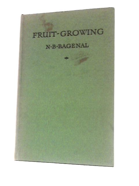 Fruit Growing, Modern Cultural Methods By N. B. Bagenal (Ed.)