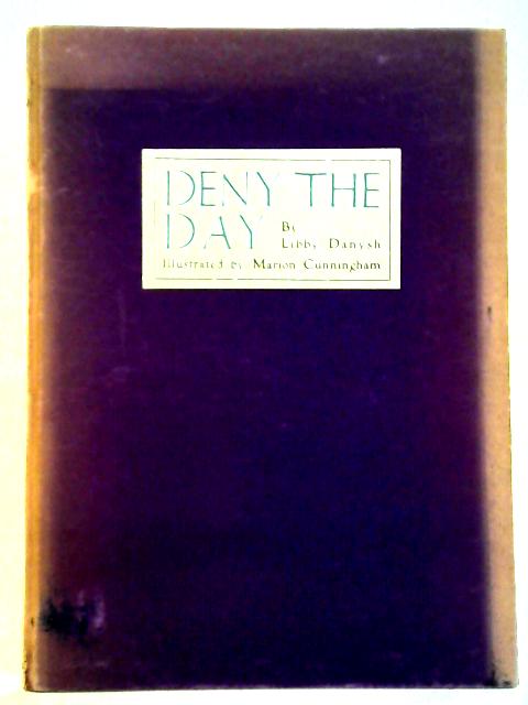 Deny The Day von Libby Danysh