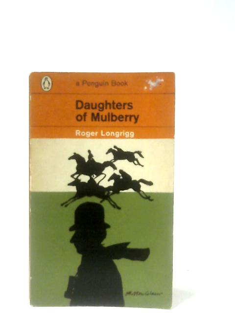 Daughters of Mulberry By Roger Longrigg