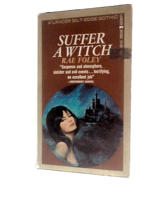 Suffer a Witch By Rae Foley