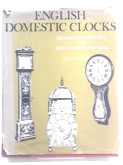 English Domestic Clocks By Herbert Cescinsky & Malcolm R. Webster.