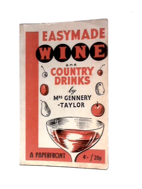 Easymade Wine and Country Drinks (Paperfronts S.) By Mrs. Gennery-Taylor