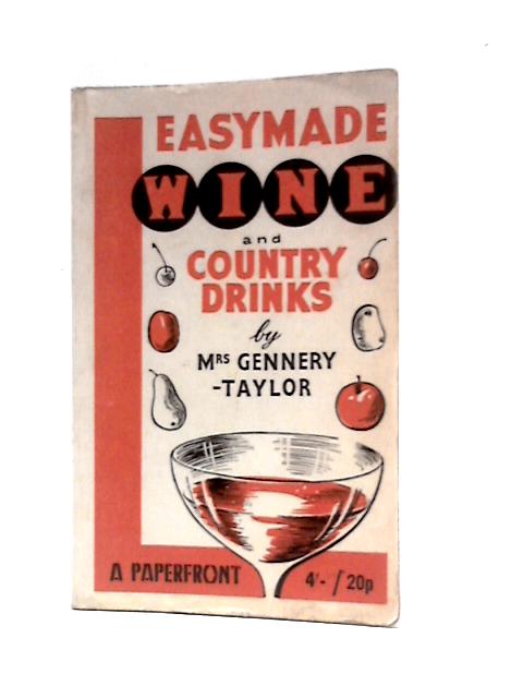 Easymade Wine and Country Drinks (Paperfronts S.) von Mrs. Gennery-Taylor