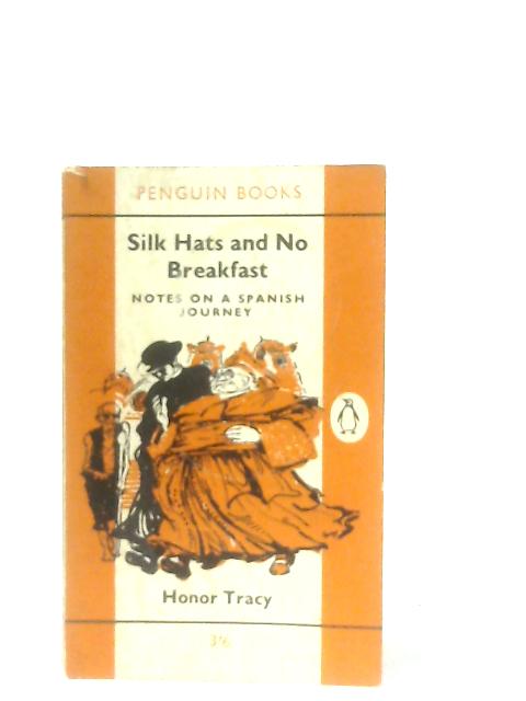 Silk Hats and No Breakfast By Honor Tracy