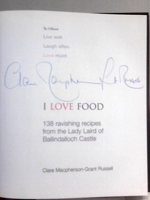 I Love Food By Clare Macpherson-Grant Russell