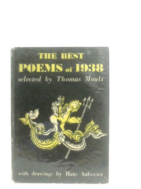 The Best Poems of 1938 By Thomas Moult (Ed.)