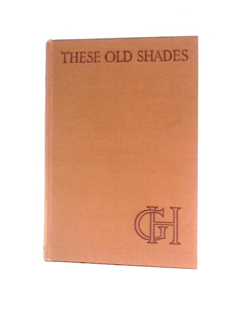 These Old Shades By Georgette Heyer