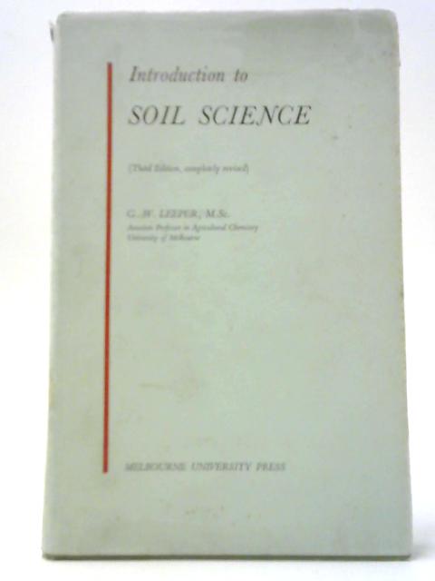 Introduction To Soil Science. By G. W. Leeper