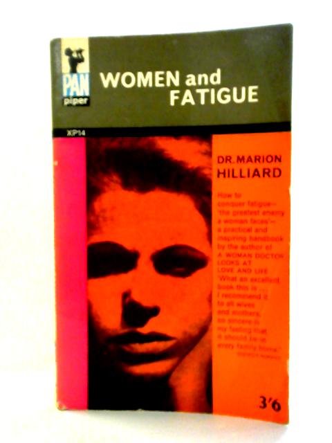 Women and Fatigue: A Woman Doctor's Answer By Dr. Marion Hilliard