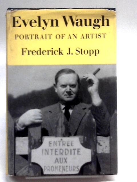 Evelyn Waugh: Portrait of an Artist von Frederick J. Stopp