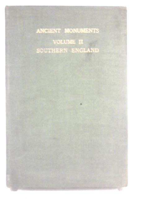 Illustrated Regional Guide To Ancient Monuments - Volume II - Southern England. von W. Ormsby Gore