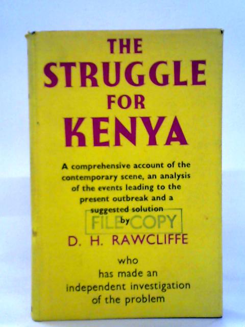 The Struggle for Kenya By D. H. Rawcliffe