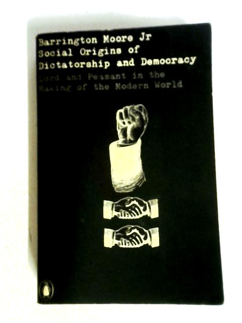 Social Origins of Dictatorship And Democracy par Moore Barrington, Jr.