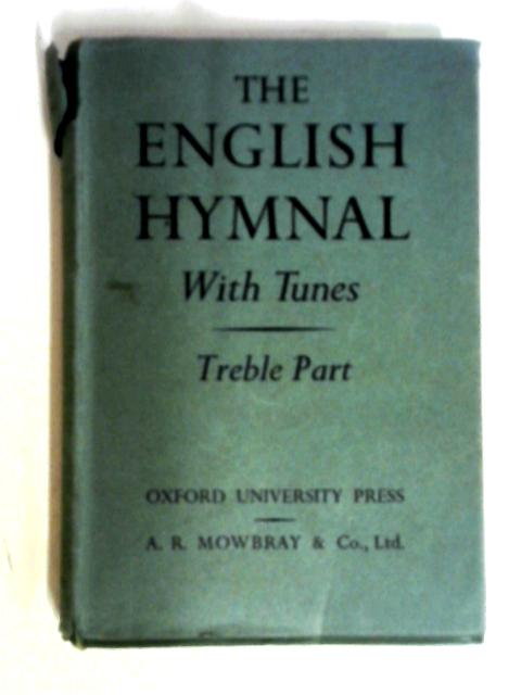 The English Hymnal With Tunes Treble Part von Anon