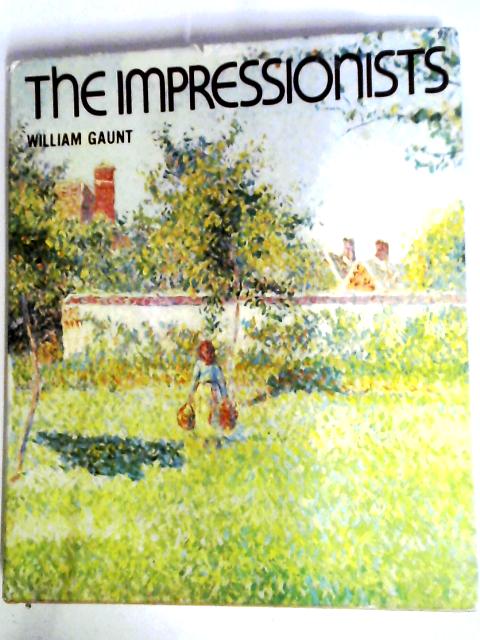 The Impressionists By William Gaunt