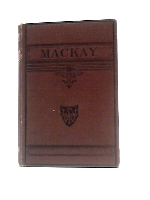 The Poetical Works of Charles MacKay (The "Chandos Classics") By Charles MacKay