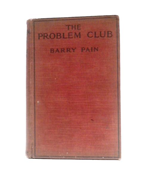 The Problem Club By Barry Pain | Used Book | 1702033090BWA | Old & Rare