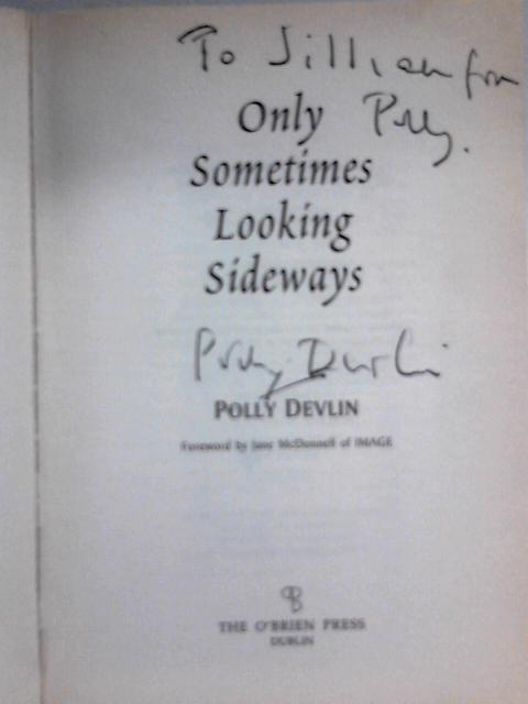 Only Sometimes Looking Sideways By Polly Devlin