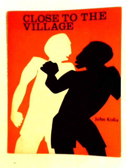 Close To The Village By John Kolia