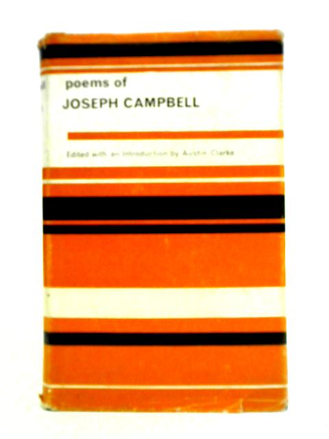 The Poems of Joseph Campbell By Joseph Campbell Austin Clarke