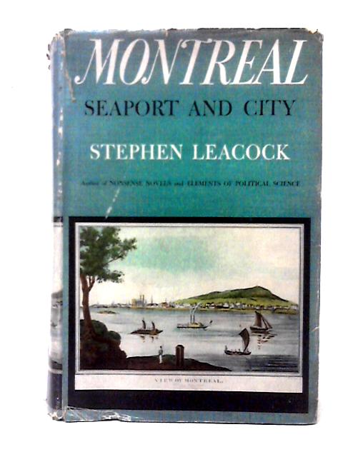 Montreal Seaport and City von Stephen Leacock