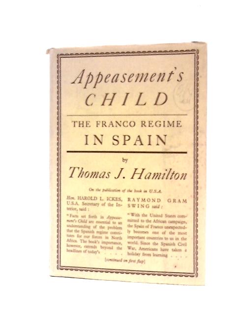 Appeasement's Child: The Franco Regime in Spain von Thomas J.Hamilton