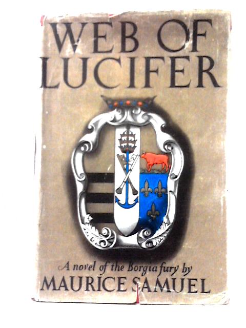 Web of Lucifer, a Novel of the Borgia Fury von Maurice Samuel