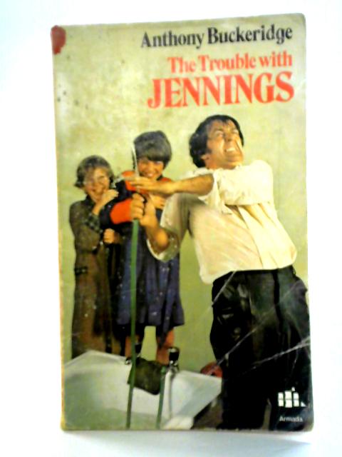 The Trouble With Jennings By Anthony Buckeridge