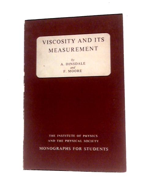 Viscosity And Its Measurement By A.Dinsdale & F.Moore