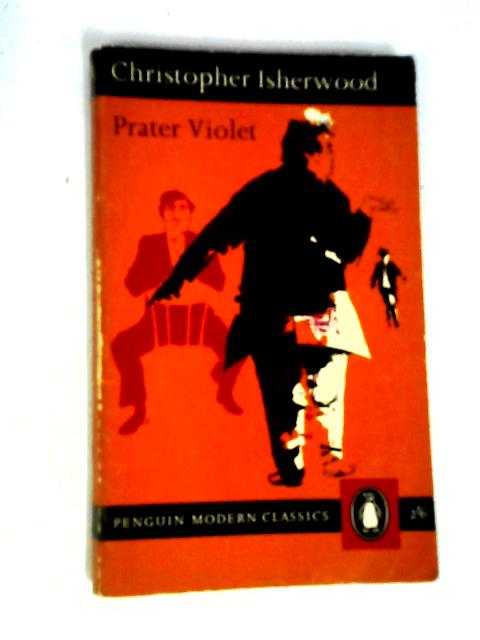Prater Violet (Penguin modern classics) By Christopher Isherwood