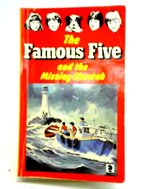 The Famous Five and the Missing Cheetah By Claude Voilier