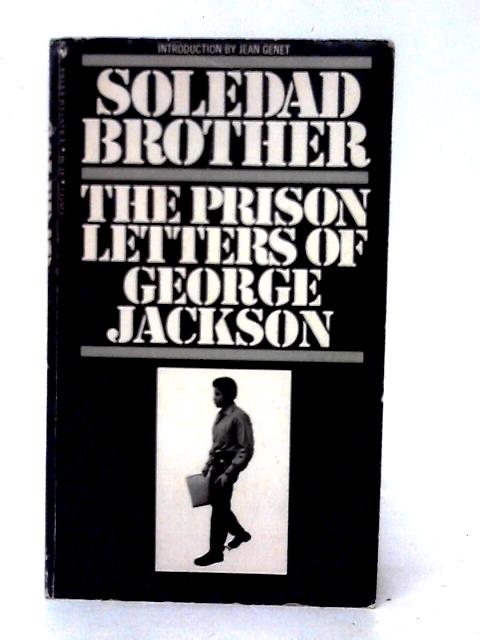 Soledad Brother The Prison Letters of George Jackson By Unstated