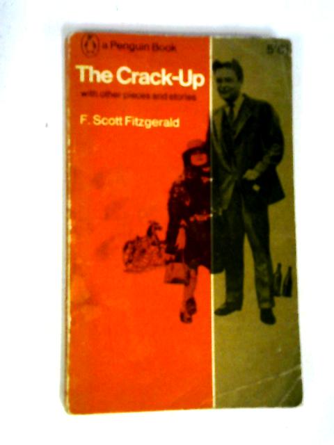 The Crack-Up With Other Pieces And Stories By F. Scott Fitzgerald