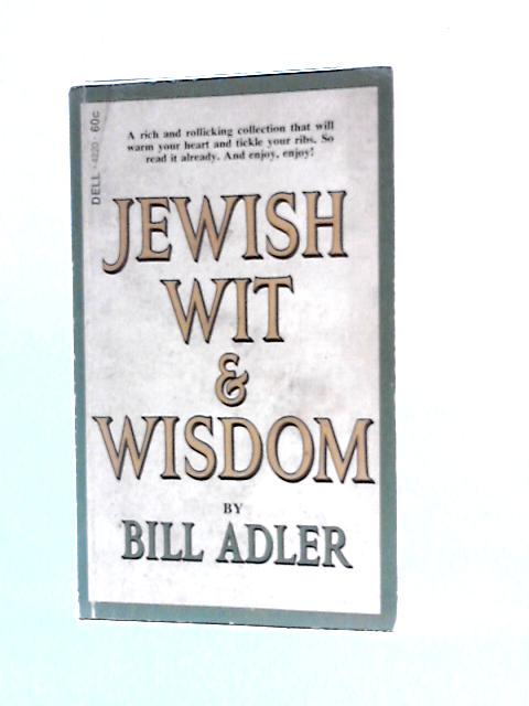 Jewish Wit and Wisdom By Bill Adler