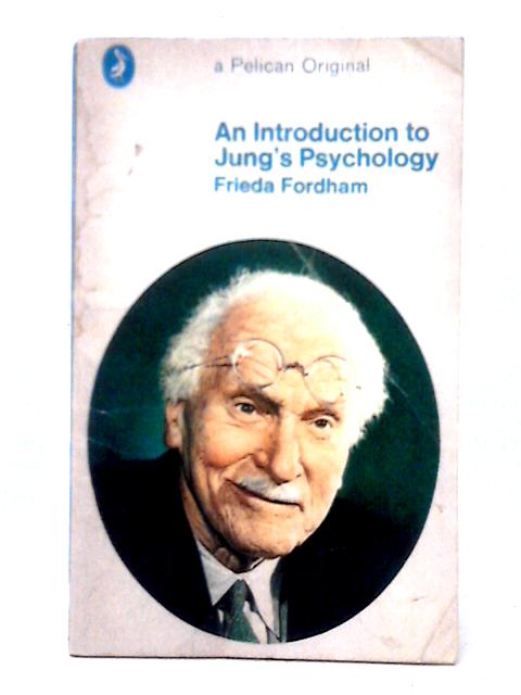 An Introduction to Jung's Psychology (Pelican Originals) By Frieda Fordham