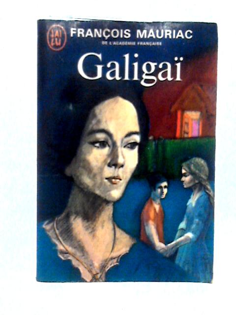 Galigai By Francois Mauriac